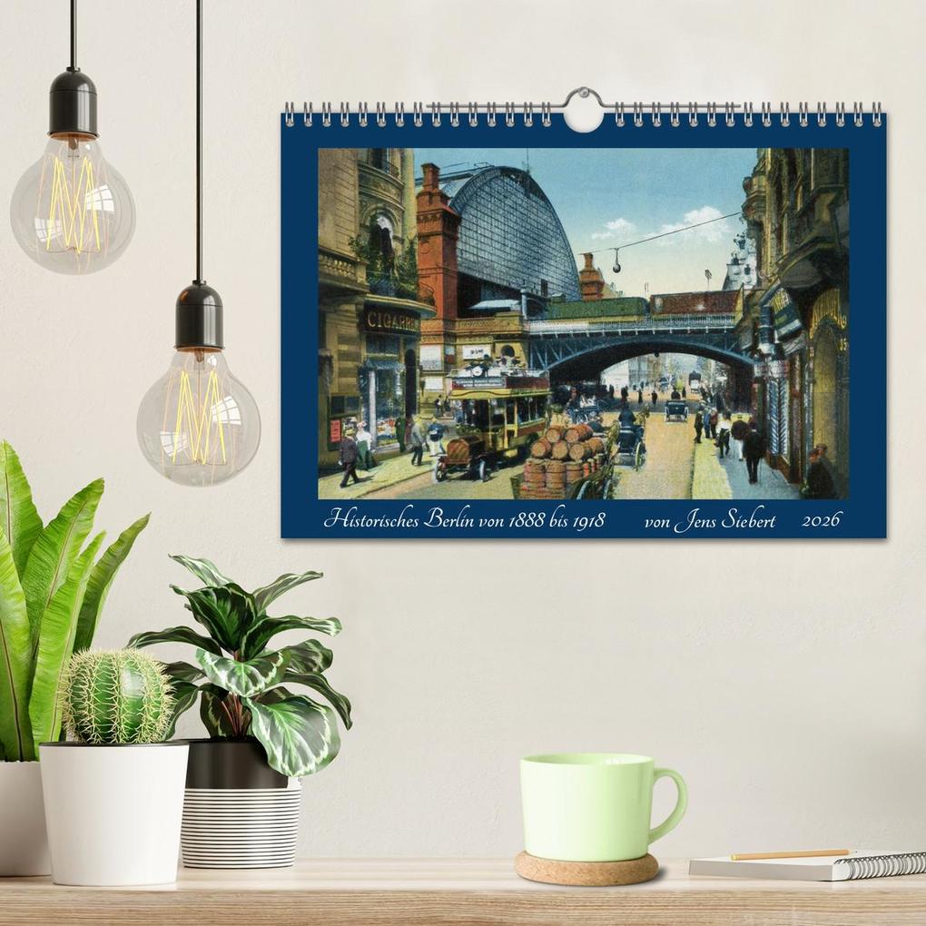Weitere Ansicht: Historisches Berlin von 1888 bis 1918 (Wandkalender 2026 DIN A4 quer), CALVENDO Monatskalender | Jens Siebert, Calvendo