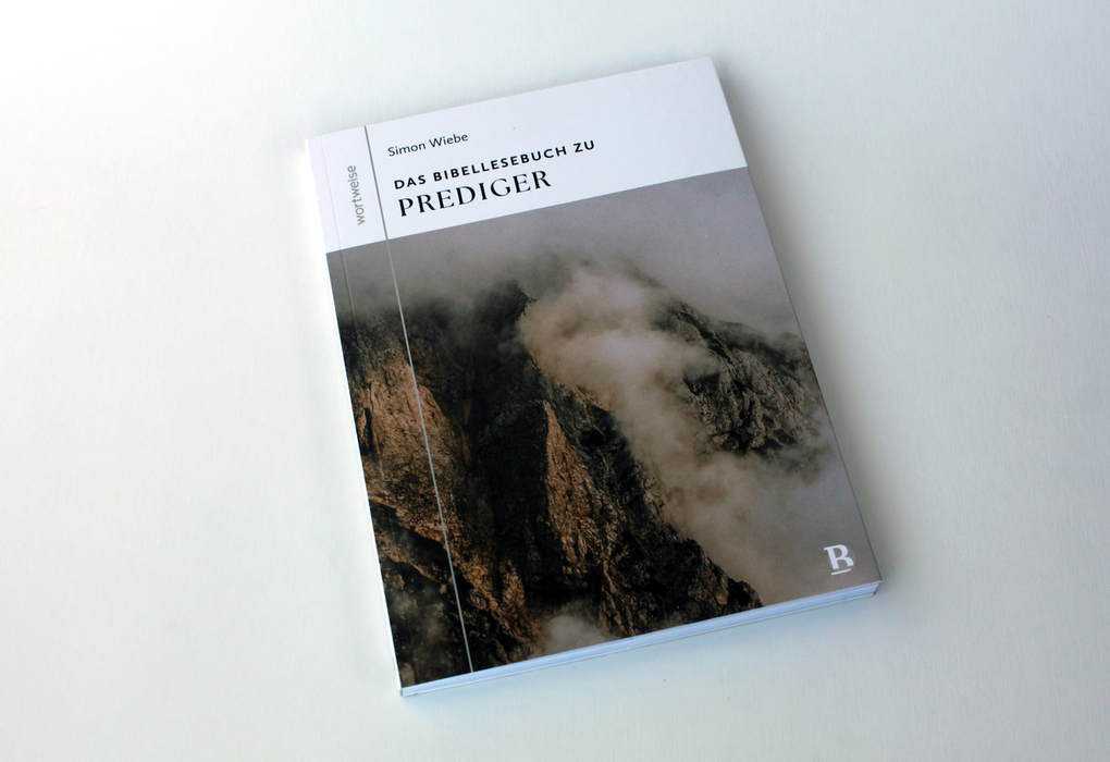 Weitere Ansicht: Das Bibellesebuch zu Prediger | Simon Wiebe