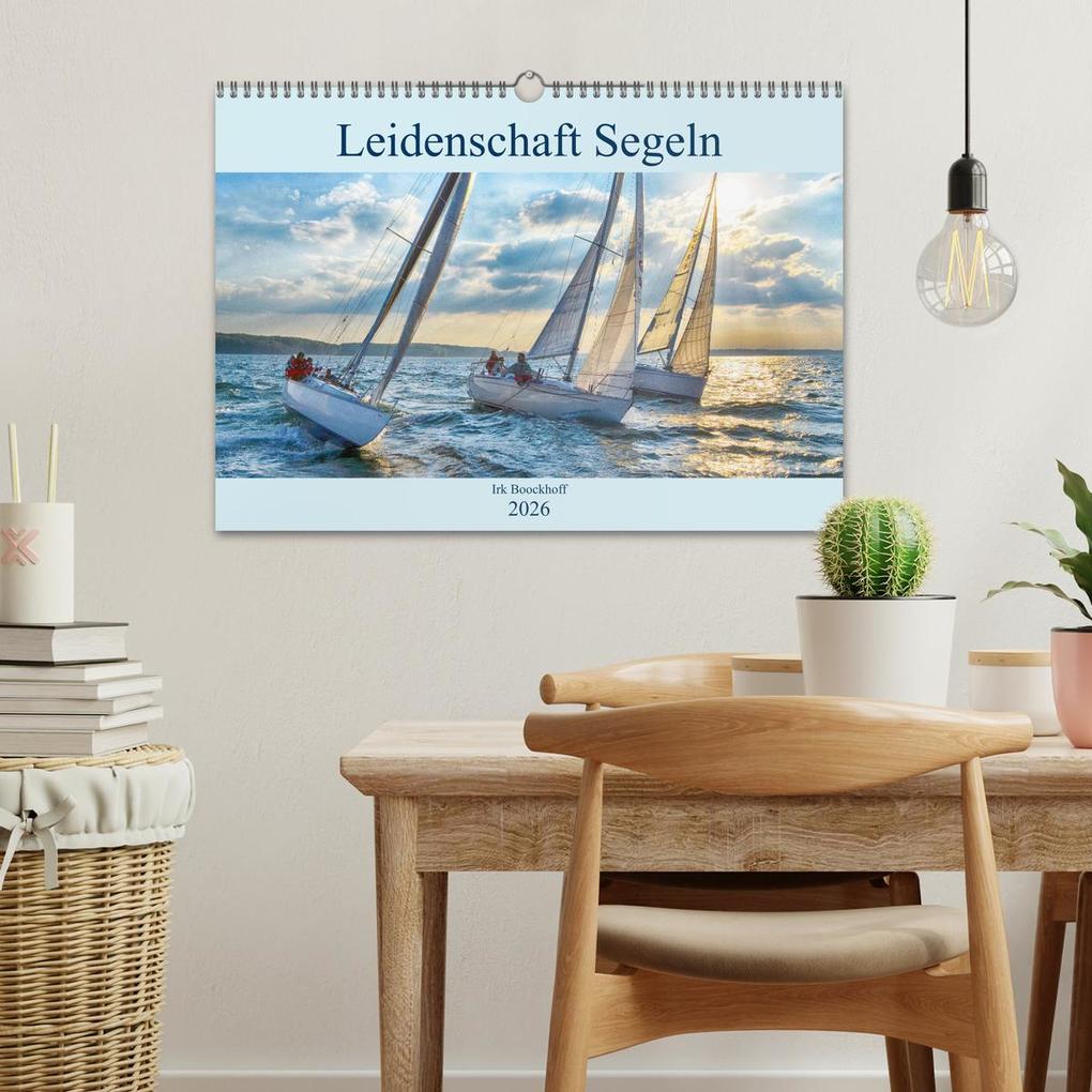 Weitere Ansicht: Leidenschaft Segeln (Wandkalender 2026 DIN A3 quer), CALVENDO Monatskalender | Irk Boockhoff, Calvendo
