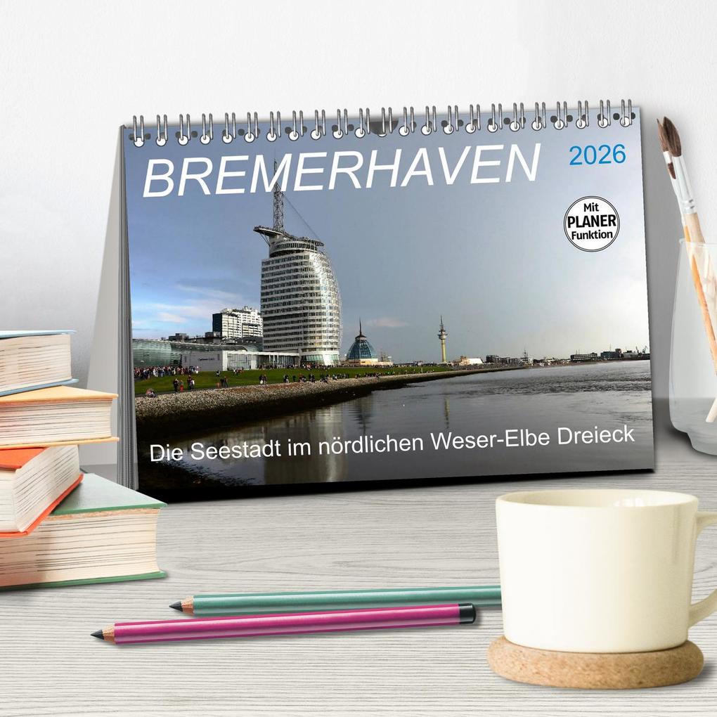 Weitere Ansicht: BREMERHAVEN - 2026 (Tischkalender 2026 DIN A5 quer), CALVENDO Monatskalender | Calvendo, Günther Klünder