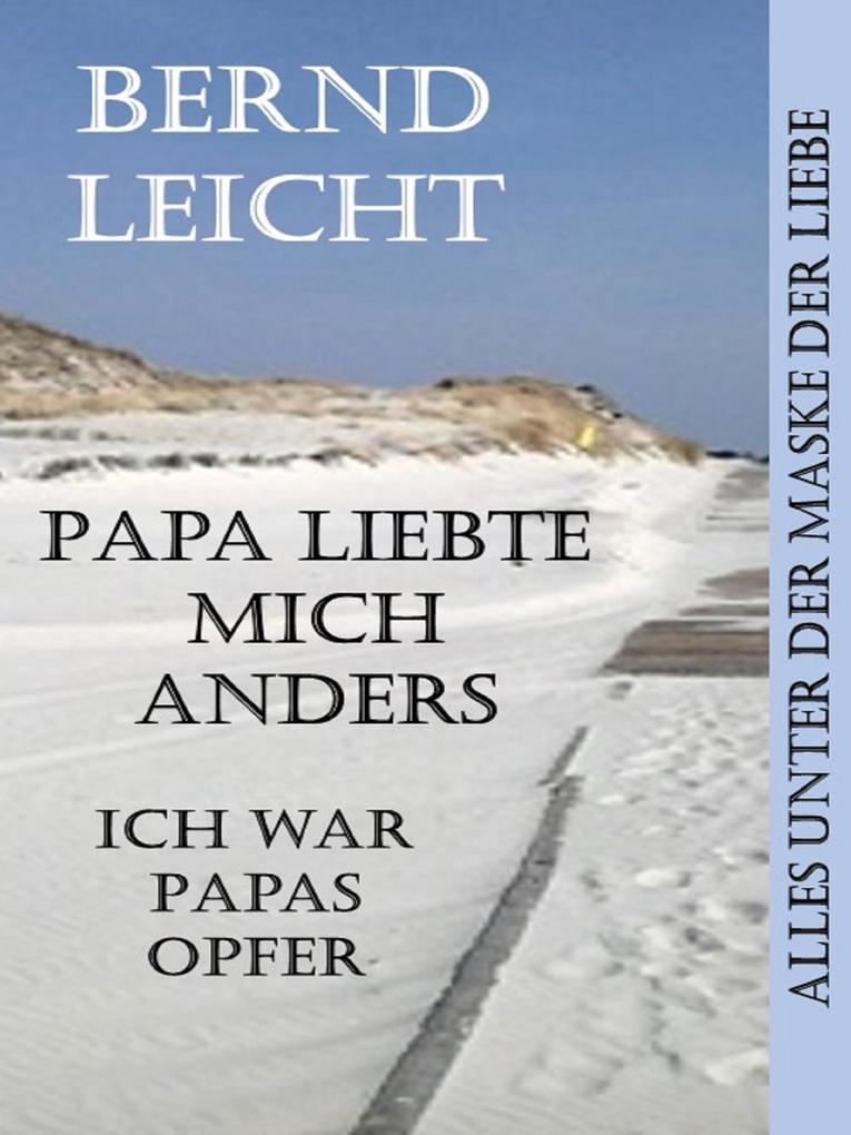 Produktbild: Papa liebte mich anders | Bernd Leicht