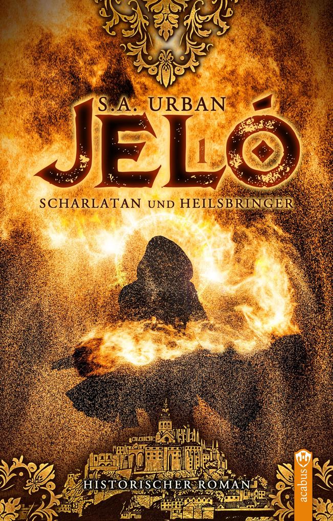 Produktbild: Jeló - Scharlatan und Heilsbringer | S. A. Urban