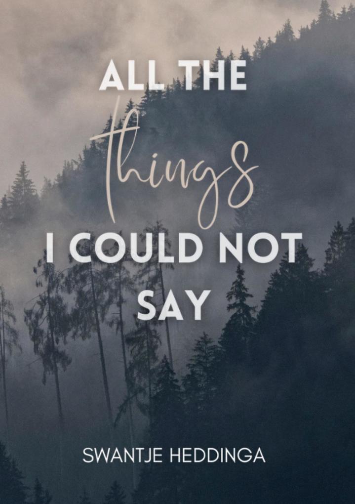 Produktbild: All The Things I Could Not Say | Swantje Heddinga
