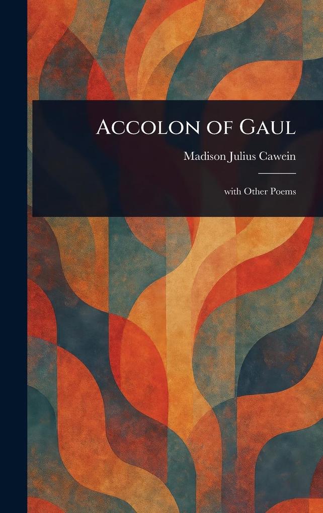Produktbild: Accolon of Gaul | Madison Julius Cawein