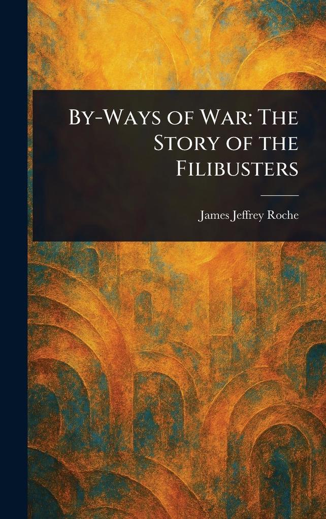 Produktbild: By-Ways of War | James Jeffrey Roche