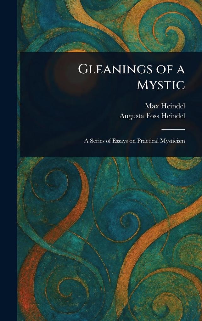 Produktbild: Gleanings of a Mystic | Max Heindel, Augusta Foss Heindel