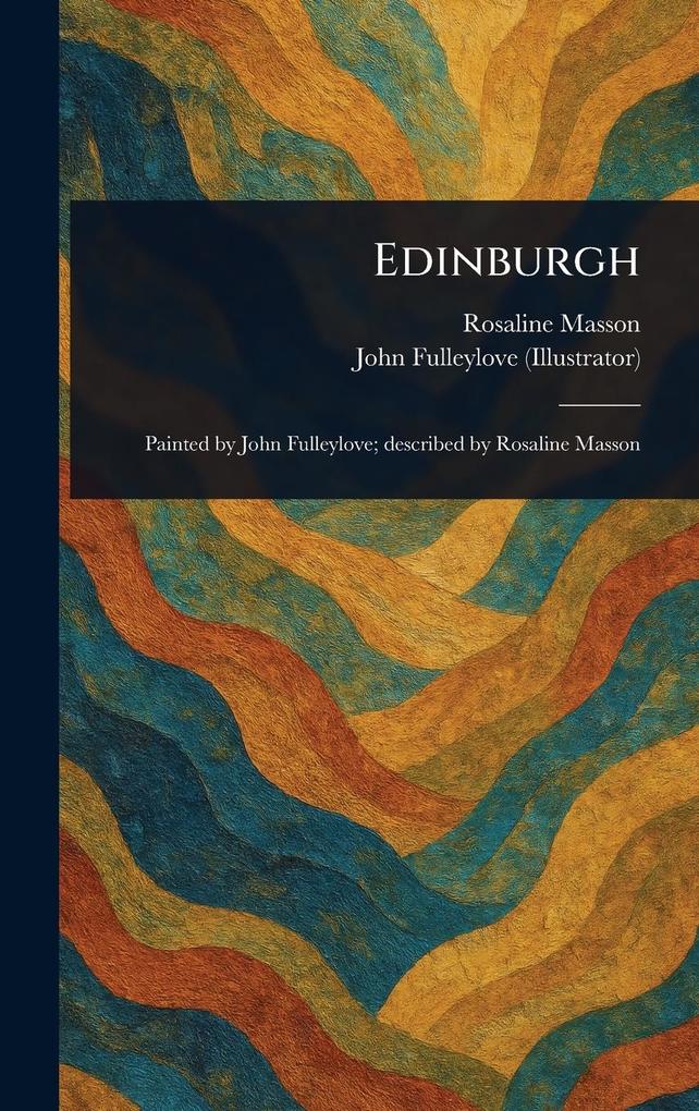 Produktbild: Edinburgh | Rosaline Masson, John Fulleylove