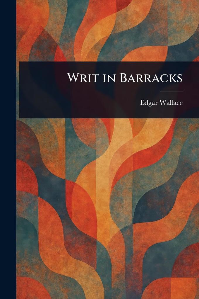 Produktbild: Writ in Barracks | Edgar Wallace