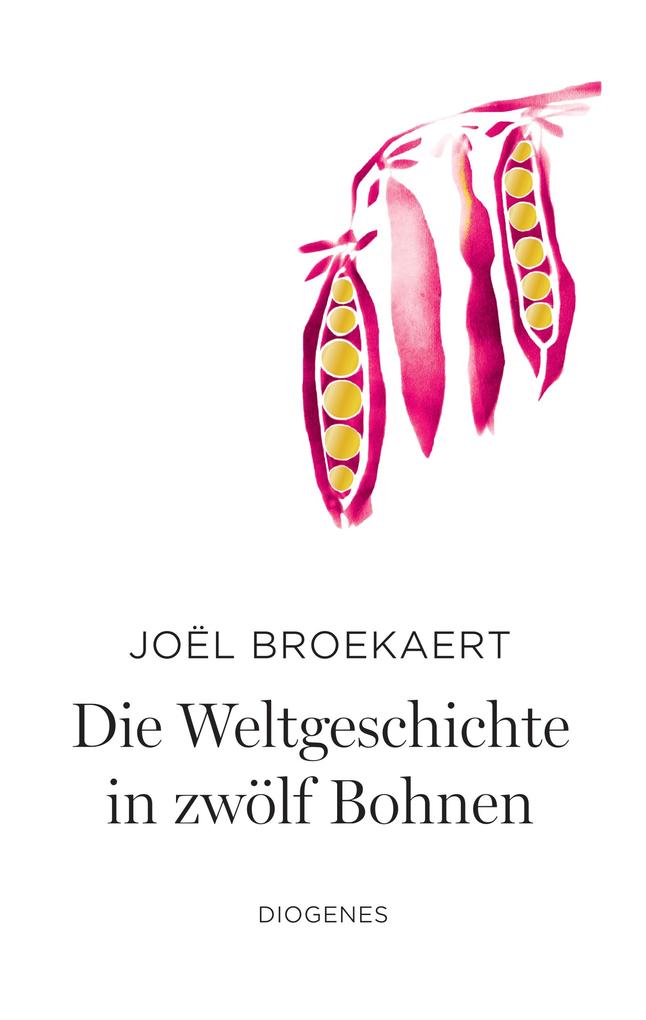 Produktbild: Die Weltgeschichte in zwölf Bohnen | Joël Broekaert