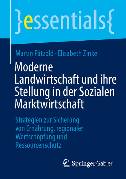 Produktbild: Moderne Landwirtschaft und ihre Stellung in der Sozialen Marktwirtschaft | Martin Pätzold, Elisabeth Zinke