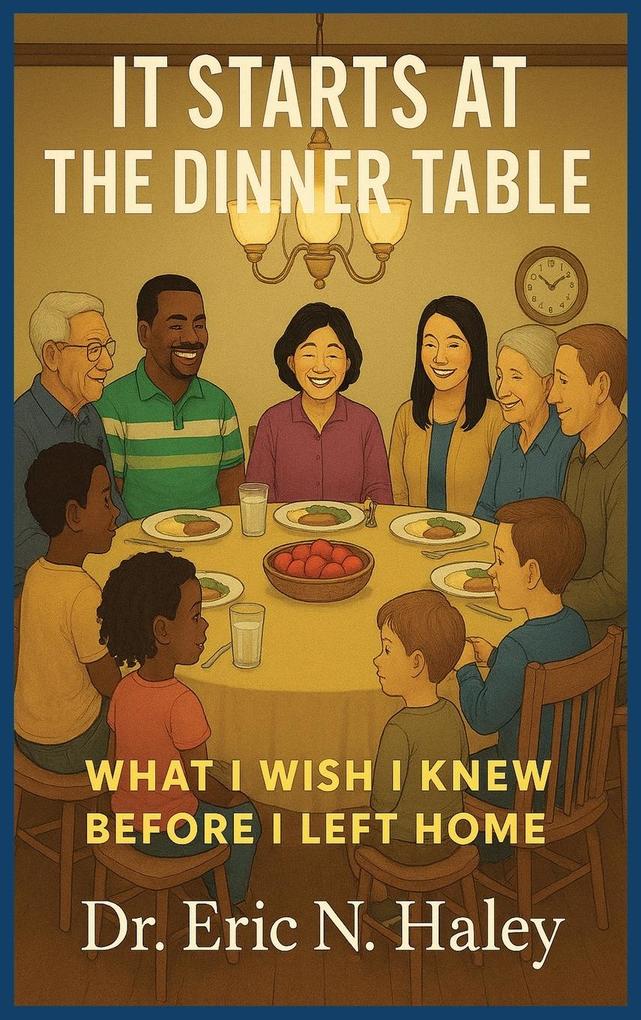 Produktbild: It Starts at the Dinner Table | Eric N Haley