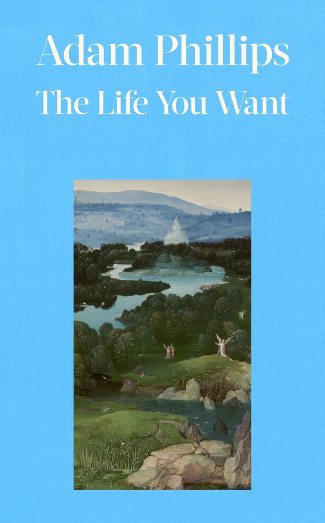 Produktbild: The Life You Want | Adam Phillips