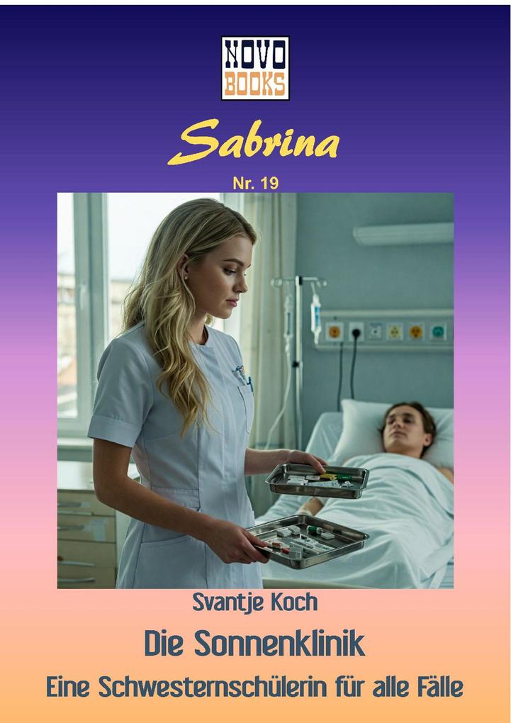 Produktbild: Die Sonnenklinik - Eine Schwesternschülerin für alle Fälle | Svantje Koch