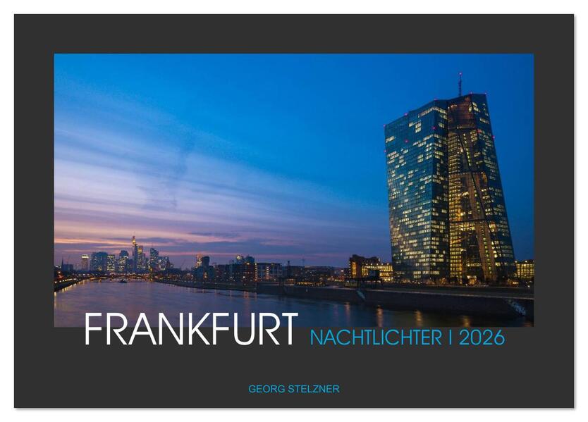 Produktbild: FRANKFURT - Nachtlichter 2026 (Tischkalender 2026 DIN A5 quer), CALVENDO Monatskalender | Calvendo, Georg Stelzner
