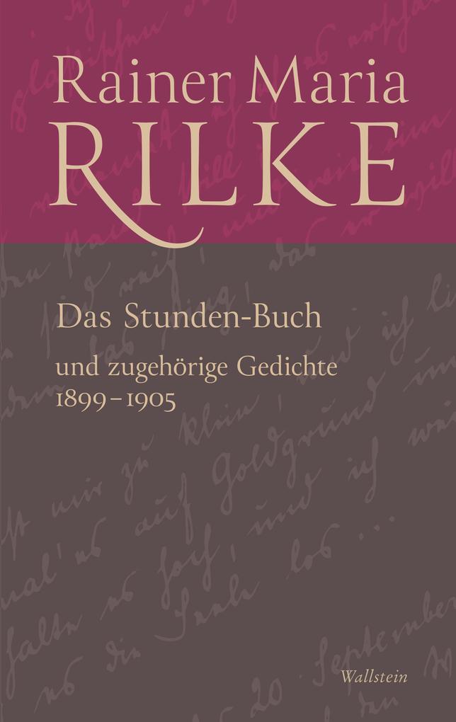 Produktbild: Das Stunden-Buch und zugehörige Gedichte | Rainer Maria Rilke