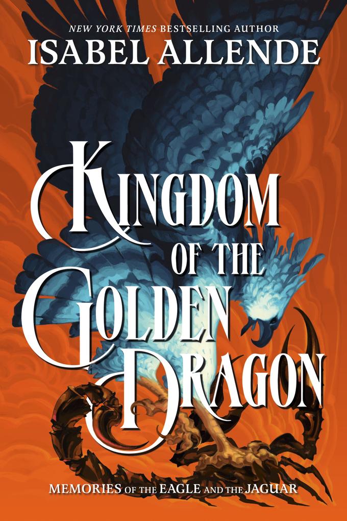 Produktbild: Kingdom of the Golden Dragon | Isabel Allende