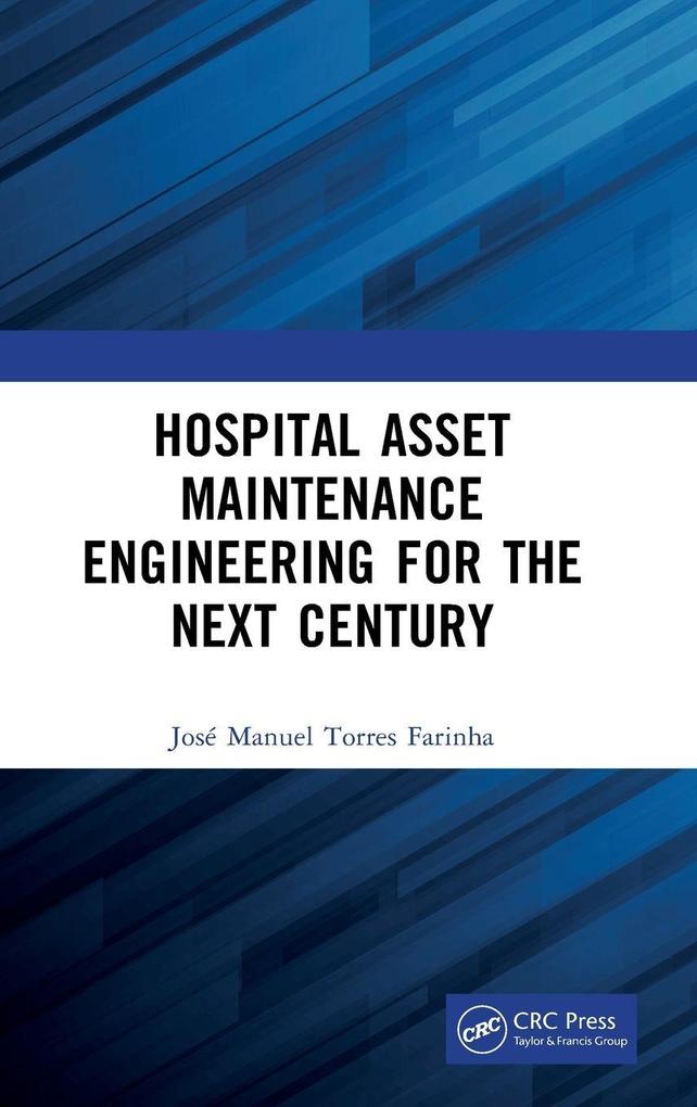 Produktbild: Hospital Asset Maintenance Engineering for the Next Century | Jose Manuel Torres Farinha