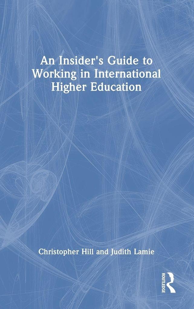 Produktbild: An Insider's Guide to Working in International Higher Education | Christopher Hill, Judith Lamie