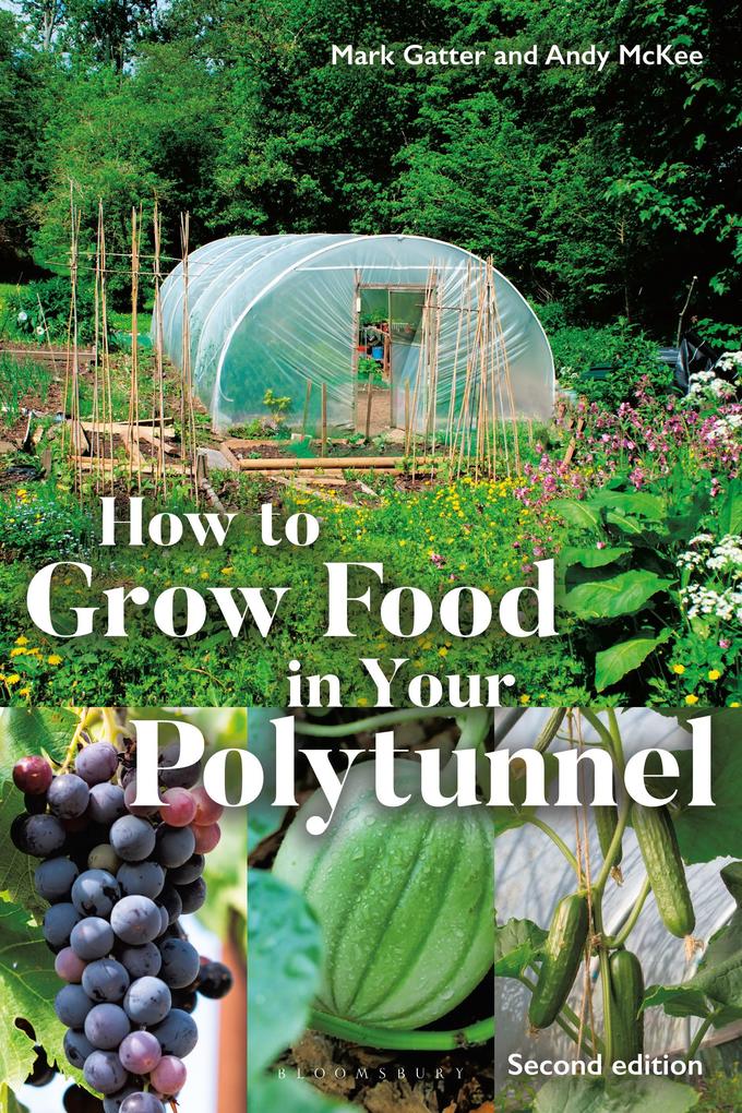 Produktbild: How to Grow Food in Your Polytunnel | Andy Mckee, Mark Gatter