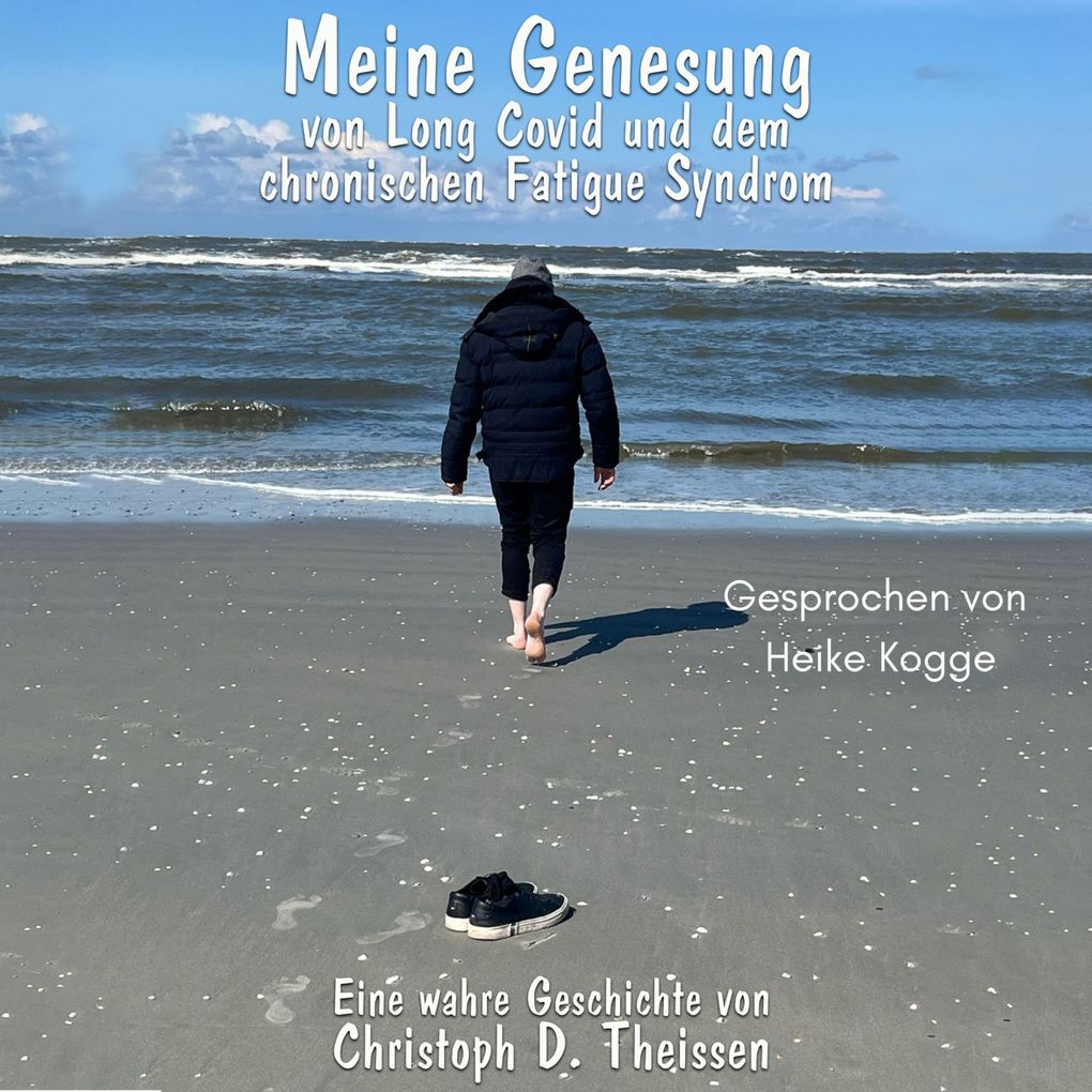 Produktbild: Meine Genesung von Long Covid und dem chronischen Fatigue-Syndrom | Christoph D. Theissen