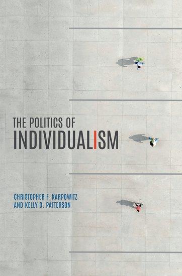 Produktbild: The Politics of Individualism | Christopher F Karpowitz, Kelly D Patterson