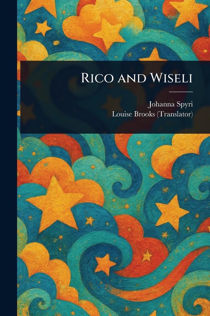 Produktbild: Rico and Wiseli | Johanna Spyri, Louise Brooks