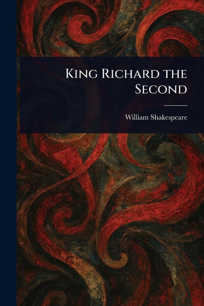 Produktbild: King Richard the Second | William Shakespeare