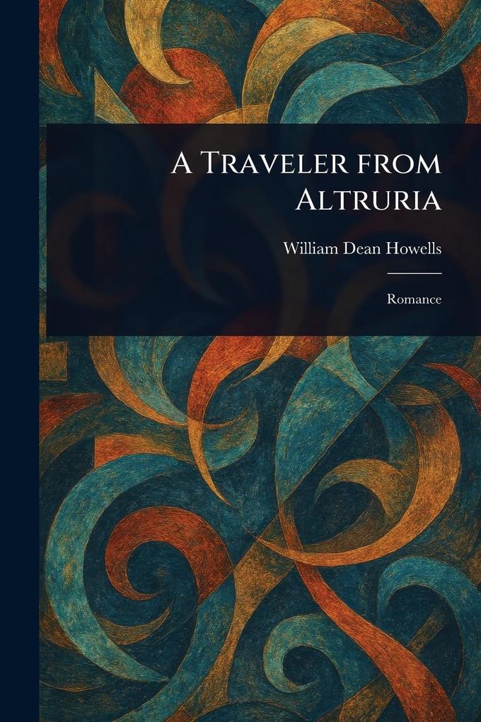 Produktbild: A Traveler From Altruria | William Dean Howells