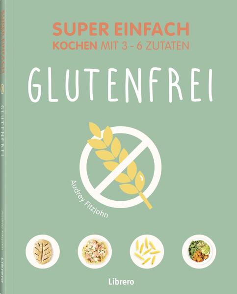 Produktbild: Super Einfach Glutenfrei | Audrey Fitzjohn