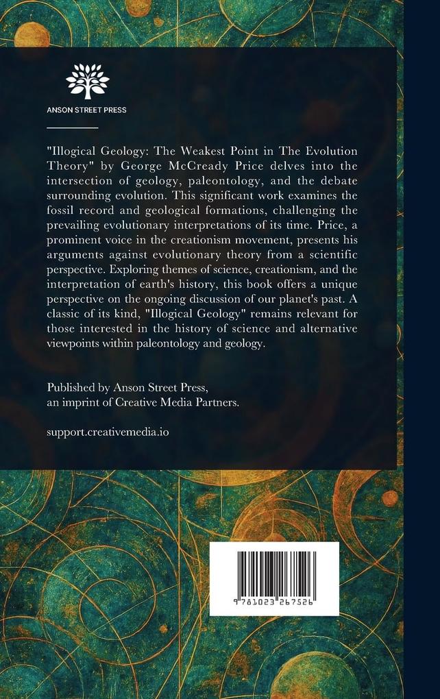Weitere Ansicht: Illogical Geology, the Weakest Point in the Evolution Theory | George Mccready Price