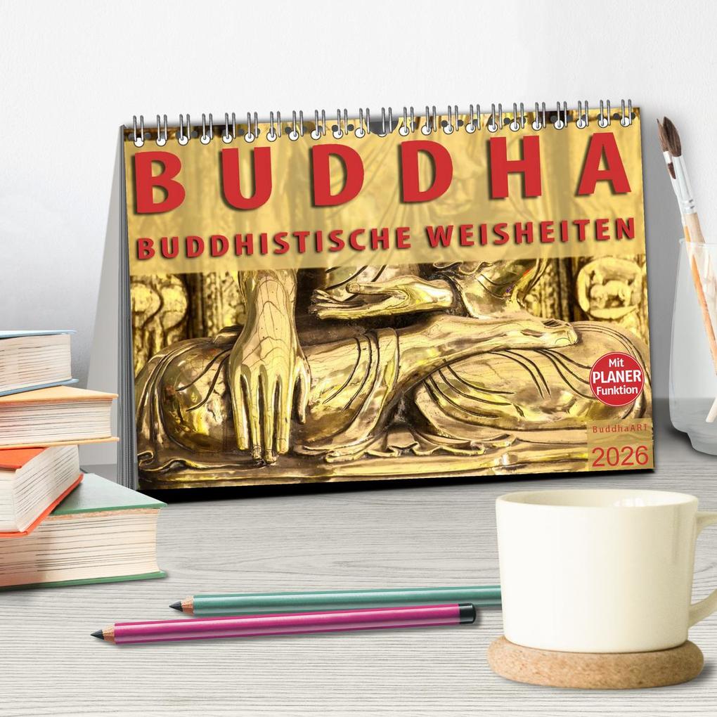 Weitere Ansicht: BUDDHA Buddhistische Weisheiten (Tischkalender 2026 DIN A5 quer), CALVENDO Monatskalender | BuddhaART BuddhaART, Calvendo, BuddhaART