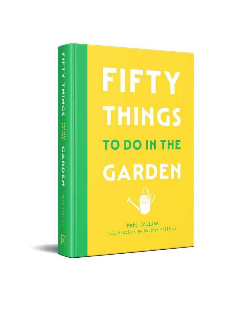 Weitere Ansicht: Fifty Things to Do in the Garden | Matt Collins