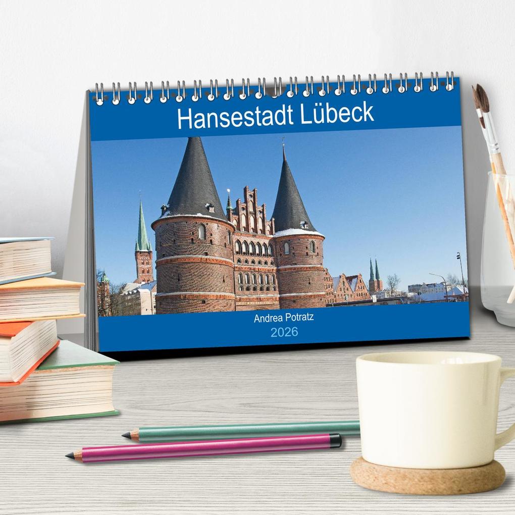 Weitere Ansicht: Hansestadt Lübeck / Geburtstagskalender (Tischkalender 2026 DIN A5 quer), CALVENDO Monatskalender | Andrea Potratz, Calvendo