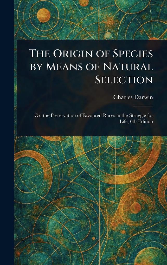 Produktbild: The Origin of Species by Means of Natural Selection | Charles Darwin