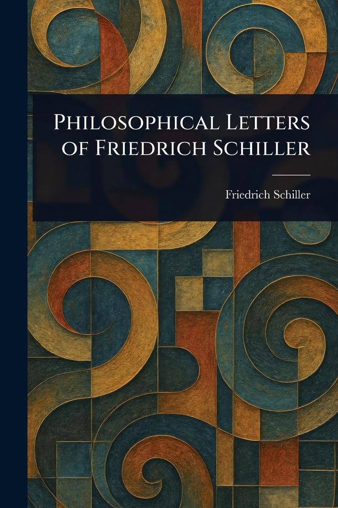 Produktbild: Philosophical Letters of Friedrich Schiller | Friedrich Schiller