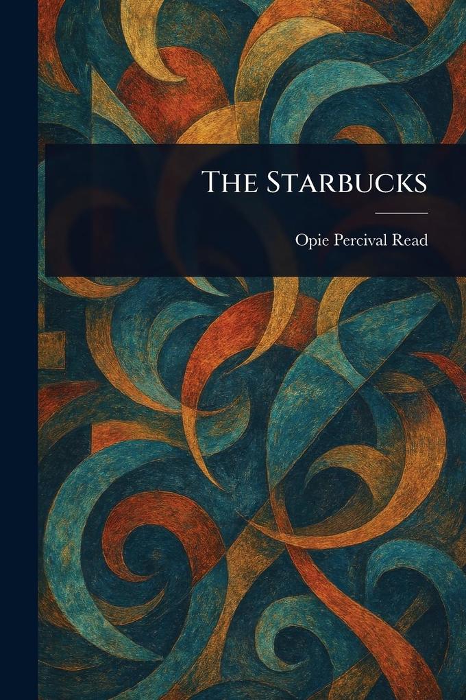 Produktbild: The Starbucks | Opie Percival Read