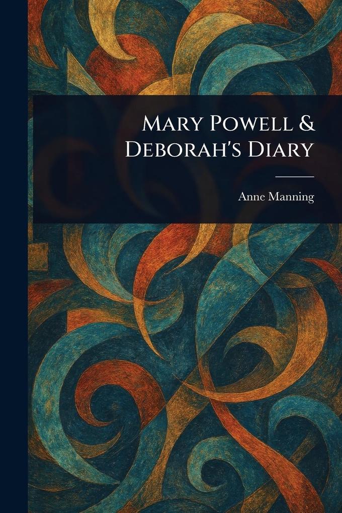 Produktbild: Mary Powell & Deborah's Diary | Anne Manning