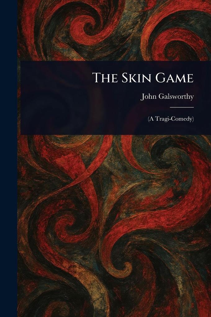 Produktbild: The Skin Game | John Galsworthy
