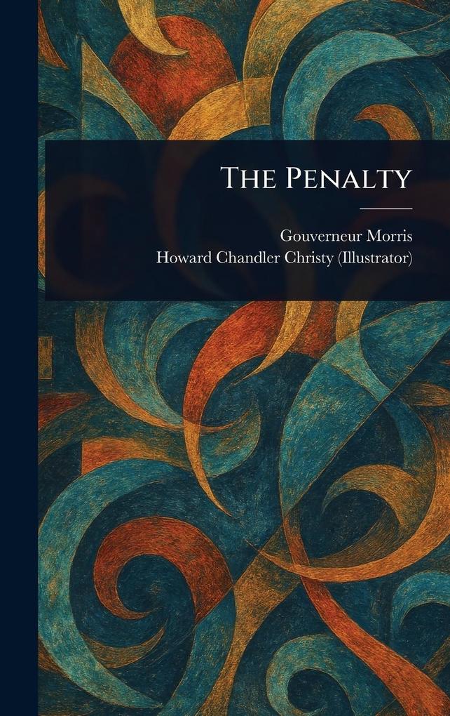 Produktbild: The Penalty | Gouverneur Morris, Howard Chandler Christy