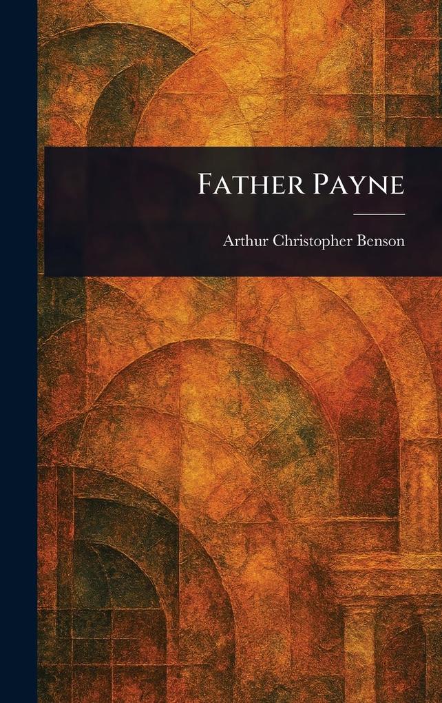 Produktbild: Father Payne | Arthur Christopher Benson