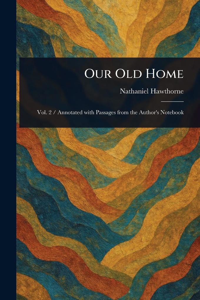 Produktbild: Our Old Home | Nathaniel Hawthorne