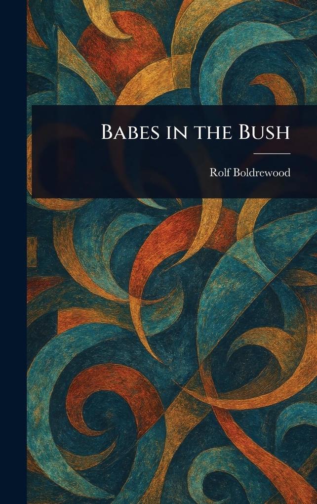 Produktbild: Babes in the Bush | Rolf Boldrewood