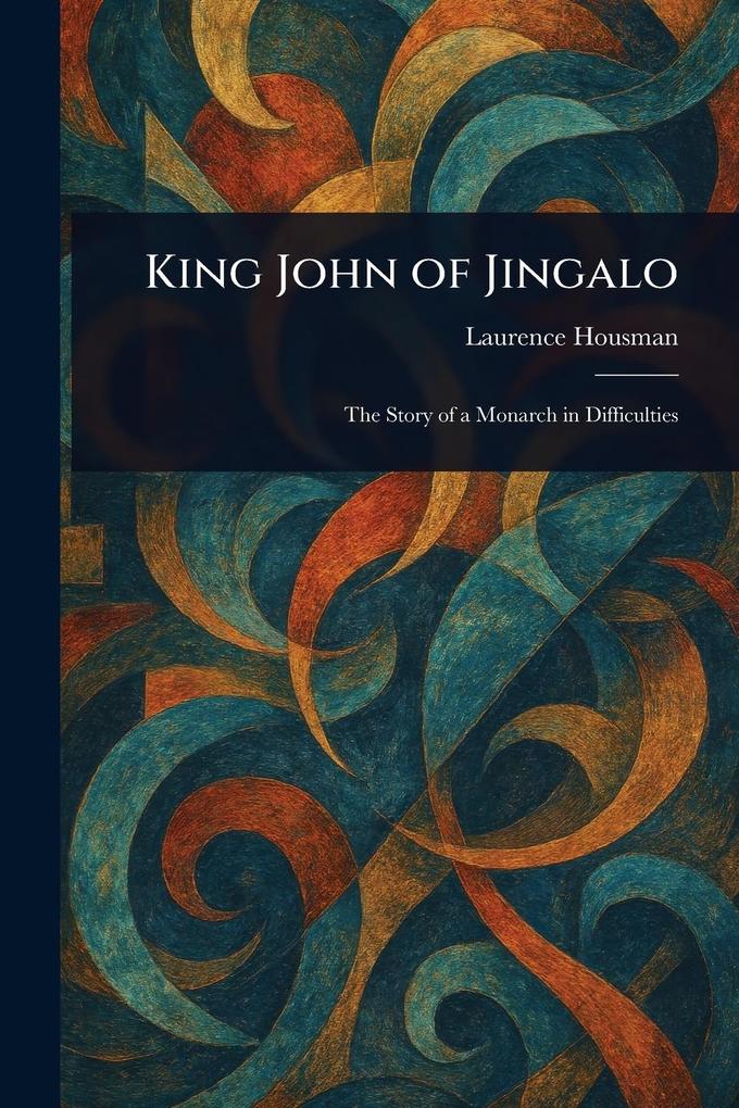 Produktbild: King John of Jingalo | Laurence Housman