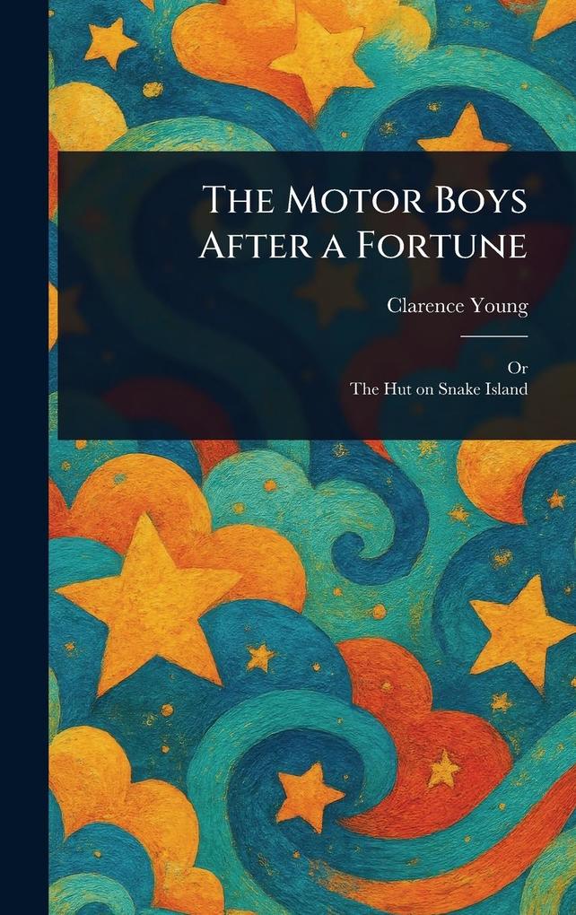 Produktbild: The Motor Boys After a Fortune | Clarence Young