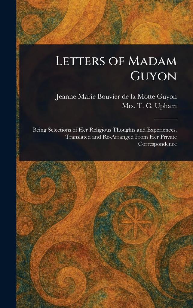 Produktbild: Letters of Madam Guyon | Jeanne Marie Bouvier De La Motte Guyon, T C Upham
