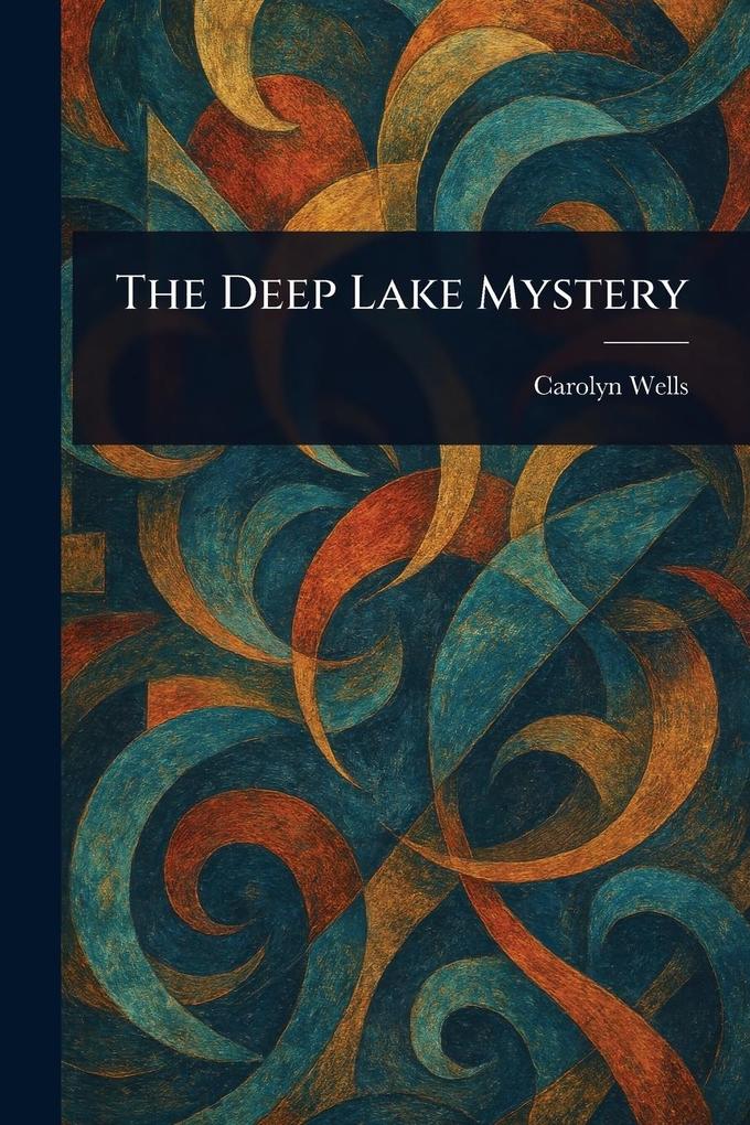 Produktbild: The Deep Lake Mystery | Carolyn Wells