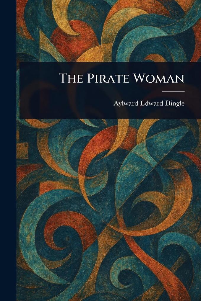 Produktbild: The Pirate Woman | Aylward Edward Dingle