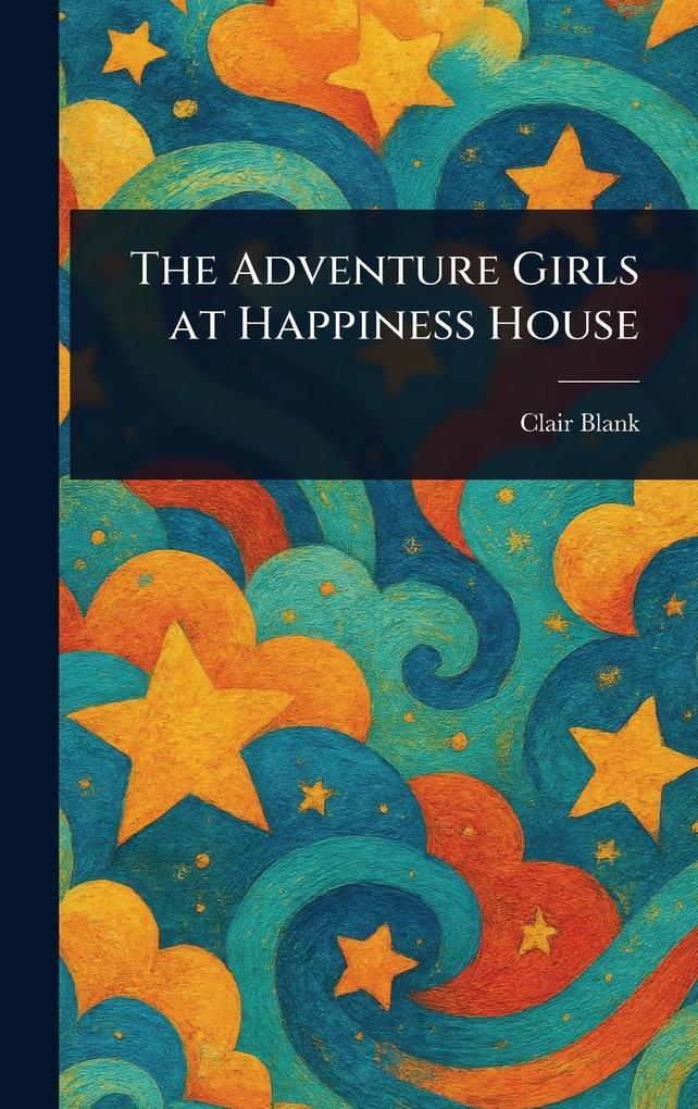 Produktbild: The Adventure Girls at Happiness House | Clair Blank