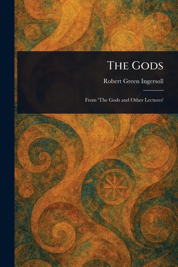Produktbild: The Gods | Robert Green Ingersoll