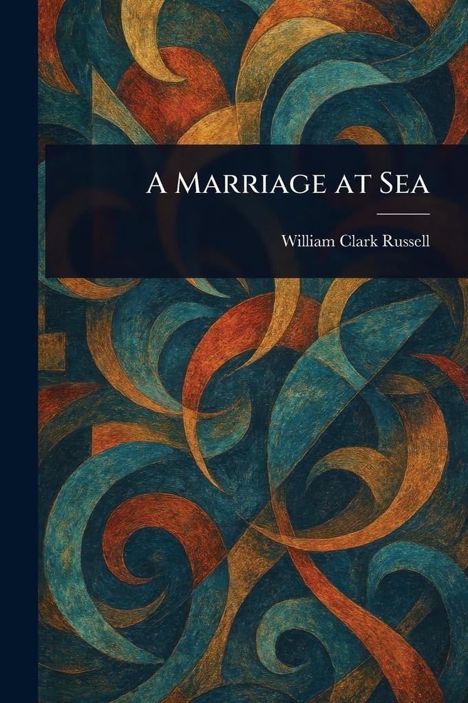 Produktbild: A Marriage at Sea | William Clark Russell